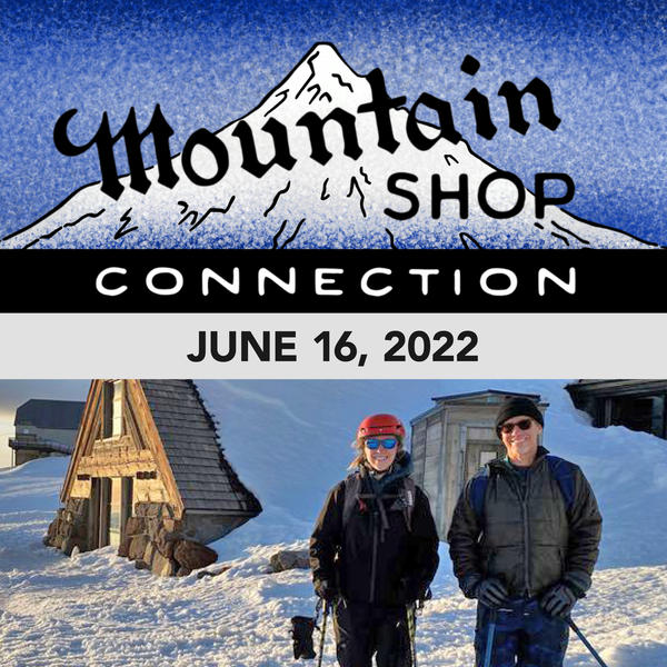 MOUNTAIN SHOP CONNECTION - JUNE, 16 2022
