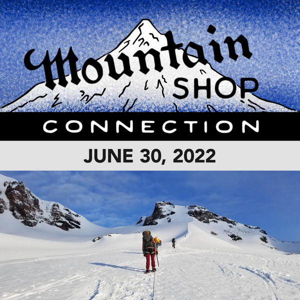 MOUNTAIN SHOP CONNECTION - JUNE 30, 2022