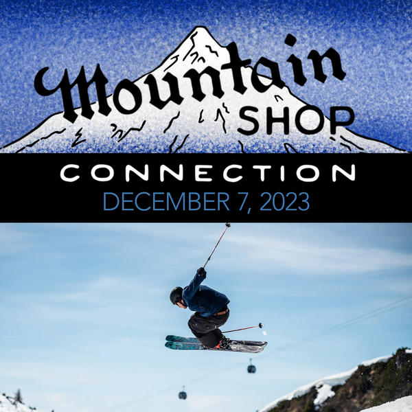 MOUNTAIN SHOP CONNECTION - DECEMBER 7, 2023