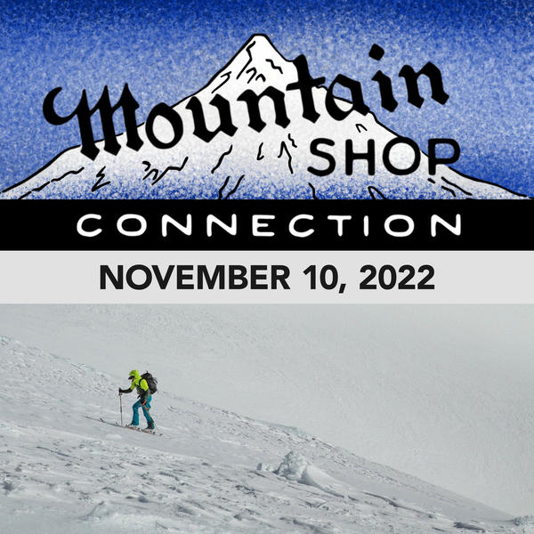 MOUNTAIN SHOP CONNECTION - NOVEMBER 10, 2022